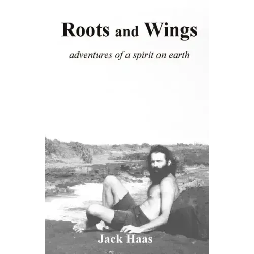 Roots and Wings: Adventures of a Spirit on Earth