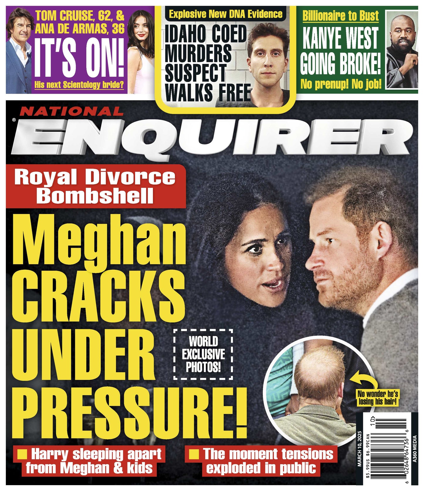 National Enquirer - 03.10.25: Meghan Cracks Under Pressure, Royal Divorce Bombshell, New DNA Evidence For Idaho Murder Suspect Bryan Kohberger, Tom Cruise & Ana de Armas, Kanye West Goes Broke & More!