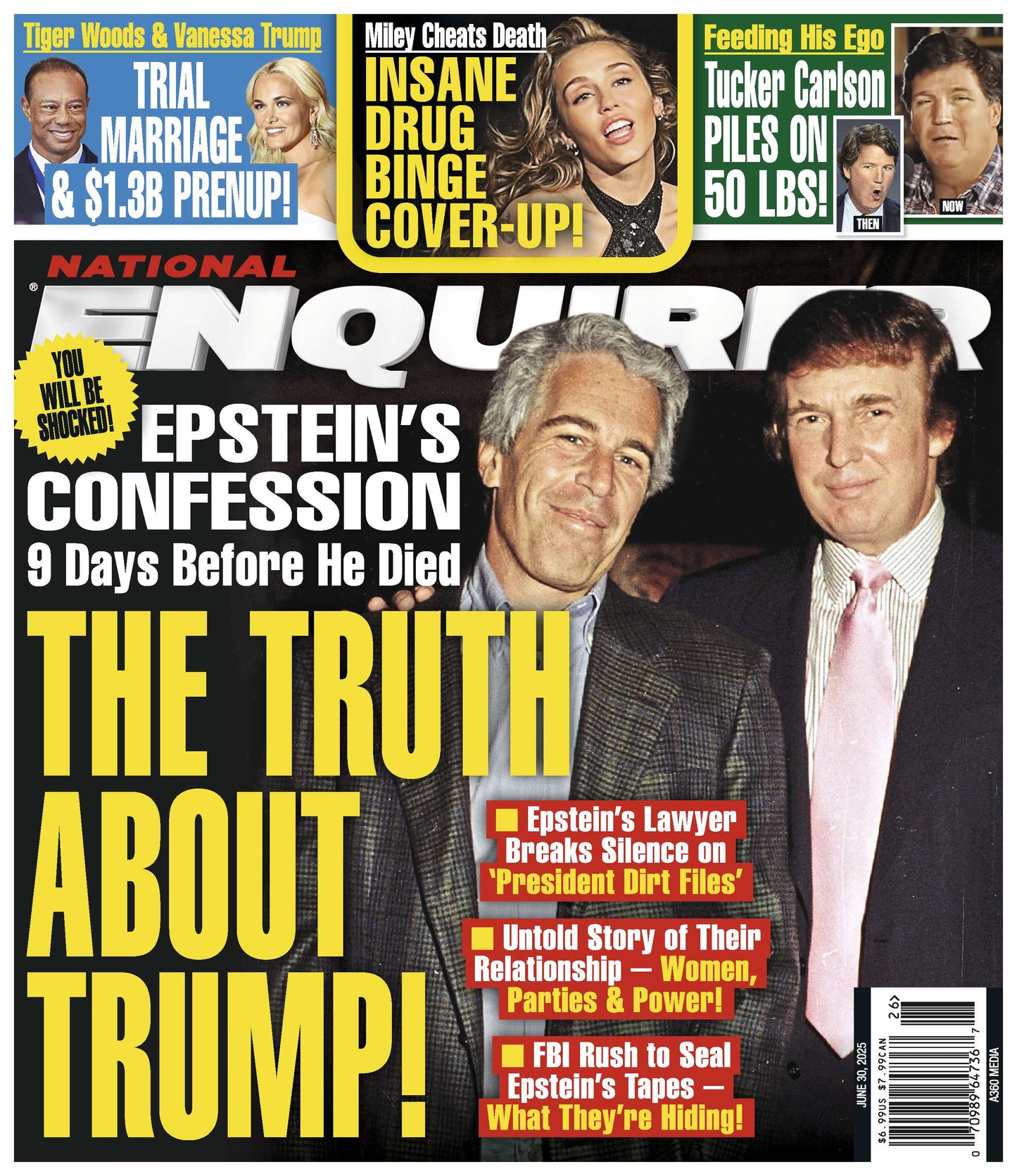 National Enquirer - 06.30.25: Epstein’s Shocking Confession Before Death, Tiger Woods & Vanessa Trump's $1.3B Prenup & Trial Marriage, Miley Cyrus’s Drug Cover-Up, Tucker Carlson’s Weight Gain & More!