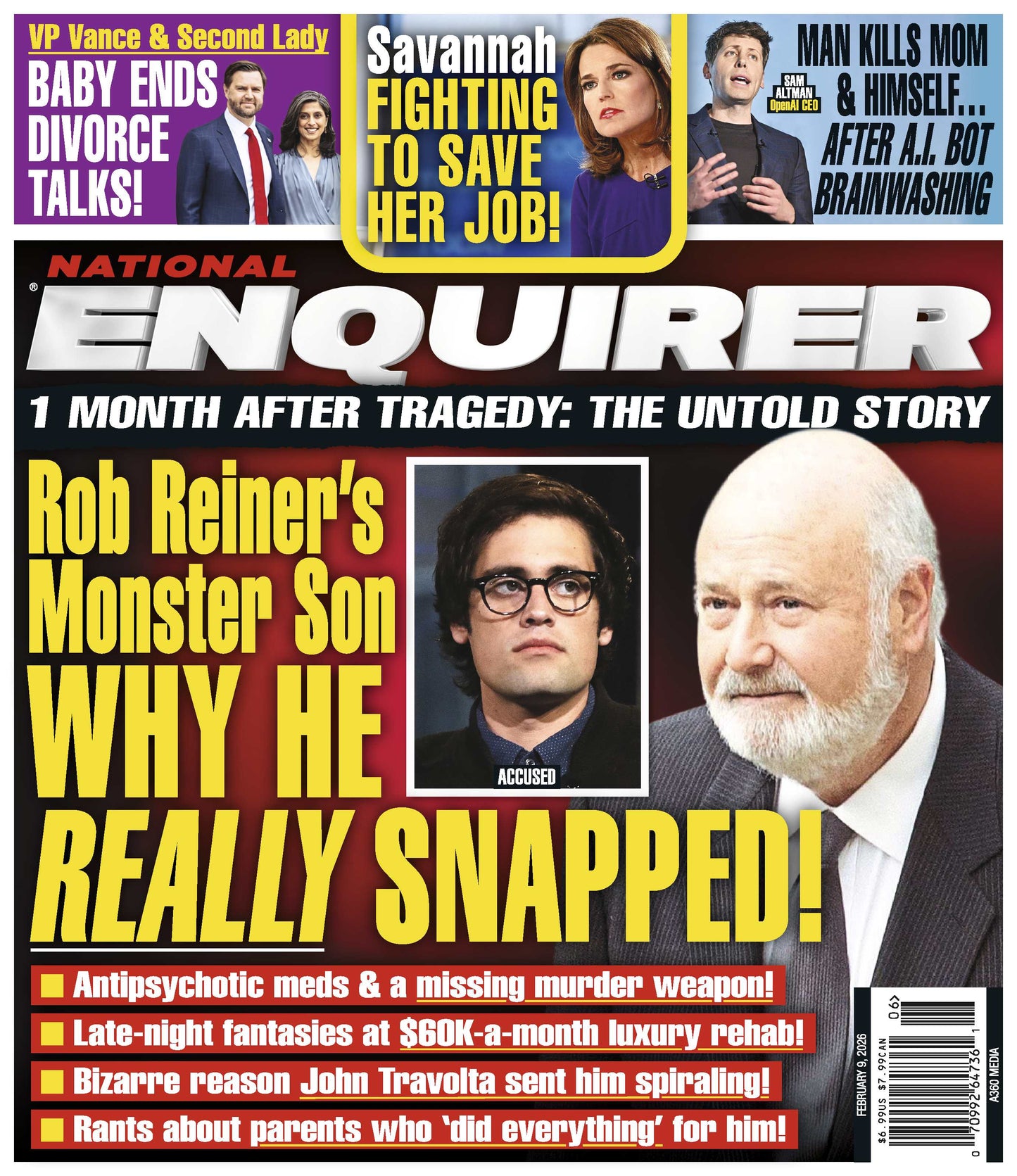 National Enquirer - 02.09.26: Rob Reiner’s Son Snaps, JD Vance & His Wife's Baby Announcement Ends Divorce Talks, Savannah Guthrie Fights To Save Her Job, AI Brainwash Led To A Murder Suicide & More!
