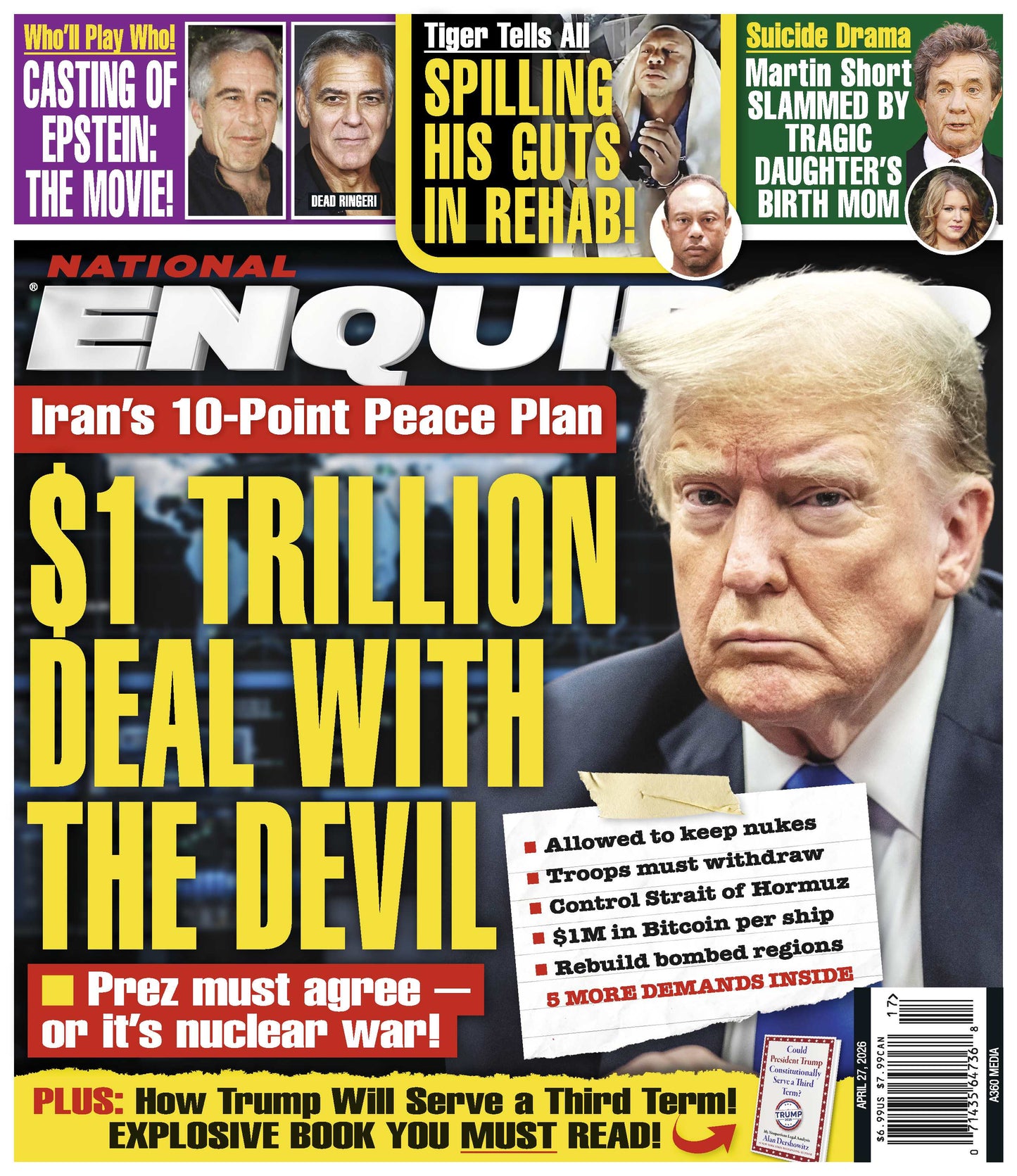 National Enquirer - 04.27.26: Iran's 10-Point Peace Plan, Trump's Third Term Claims, Epstein Movie Casting Rumors, Tiger Tells All In Rehab, Martin Short Slammed By Tragic Daughter's Birth Mom & More!