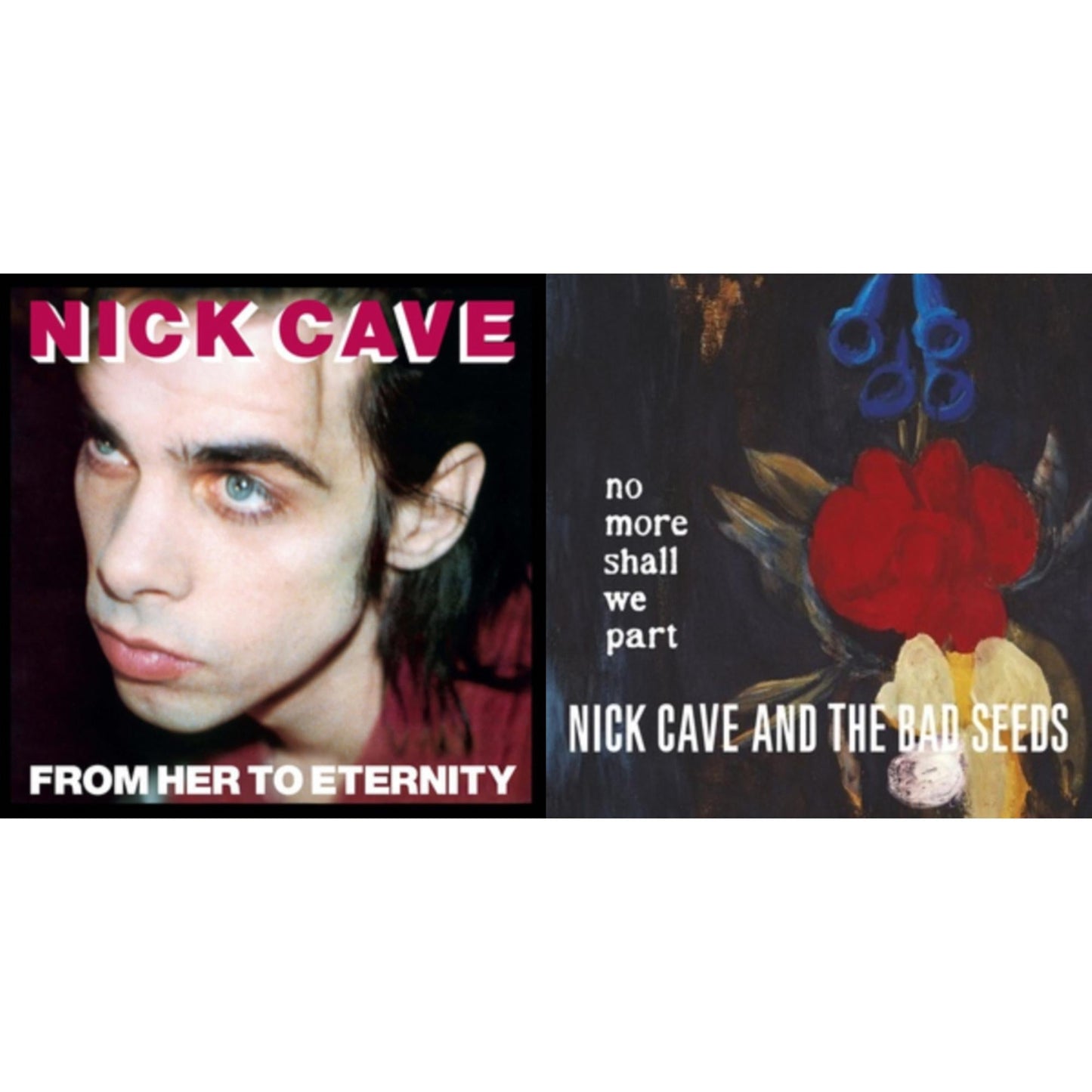 Nick & The Bad Seeds Cave - From Her To Eternity & No More Shall We Part (2LP)