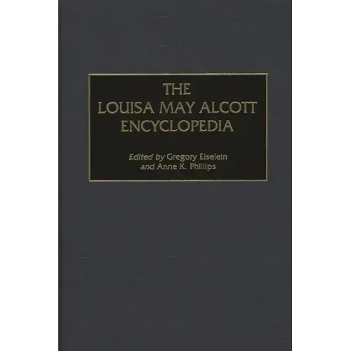 The Louisa May Alcott Encyclopedia