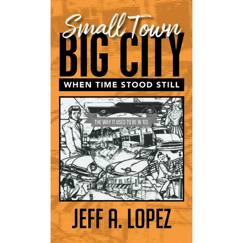 Small Town Big City: When Time Stood Still