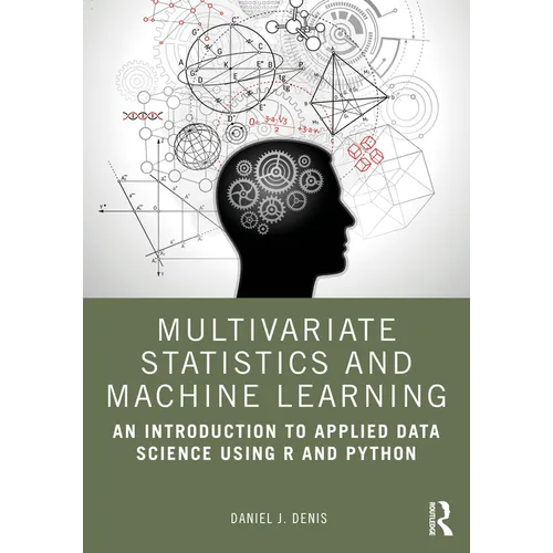 Multivariate Statistics and Machine Learning: An Introduction to Applied Data Science Using R and Python
