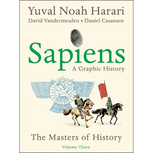 Sapiens: A Graphic History, Volume 3: The Masters of History