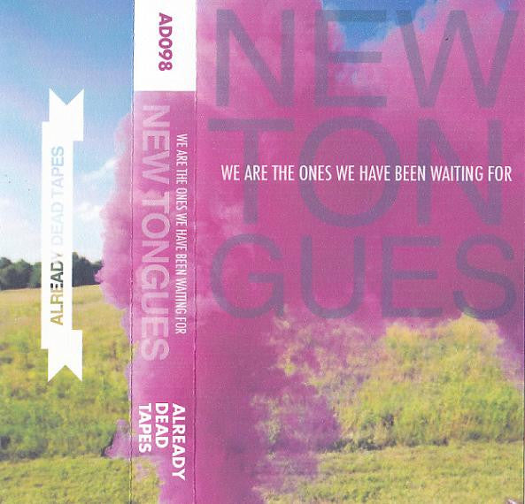 New Tongues – We Are The Ones We Have Been Waiting For Cassette Tape