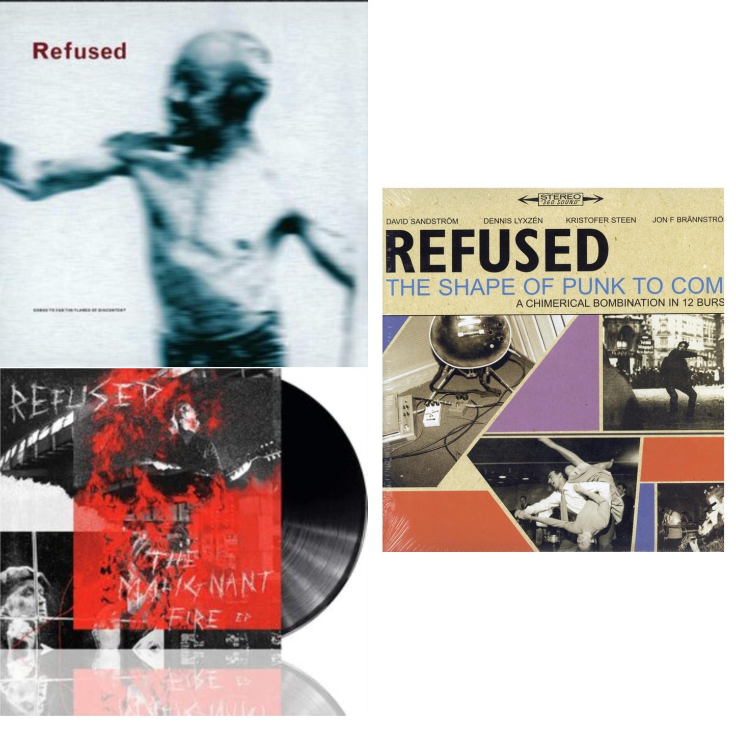 Refused - Songs To Fan The Flames Of Discontent (25Th Anniv) & Malignant Fire - Ep & Shape Of Punk To Come - LP Vinyl Bundle