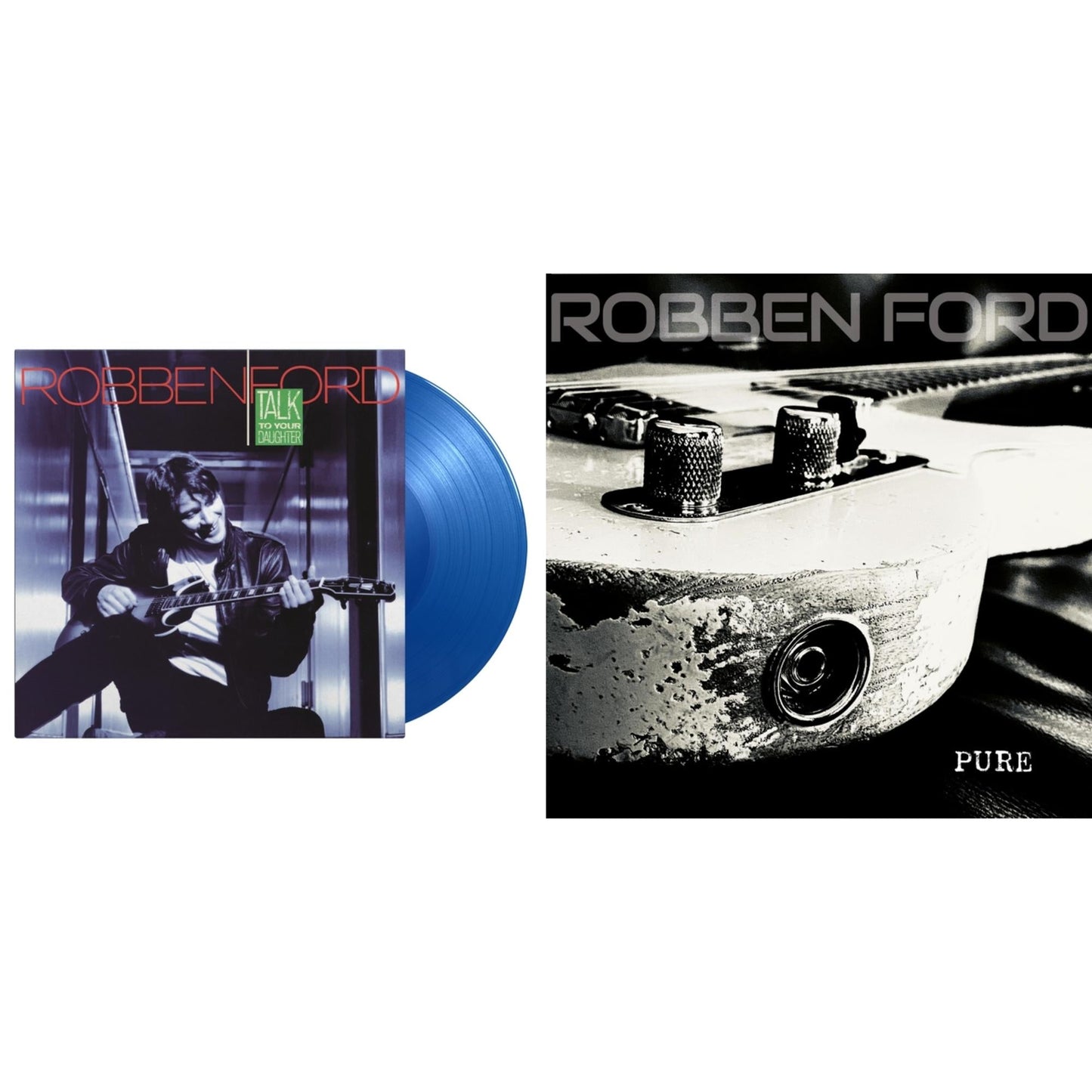 Robben Ford - Pure & Talk To Your Daughter (Translucent Blue LP Vinyl/180G)