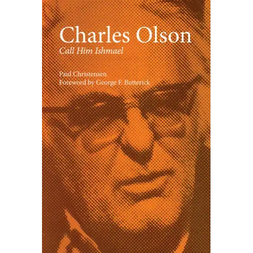 Charles Olson: Call Him Ishmael