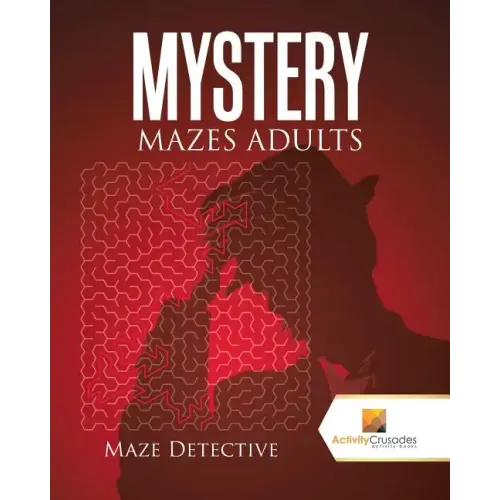 Mystery Mazes Adults: Maze Detective