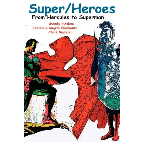 Super/Heroes: From Hercules to Superman