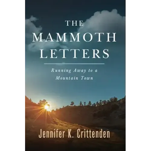 The Mammoth Letters: Running Away to a Mountain Town