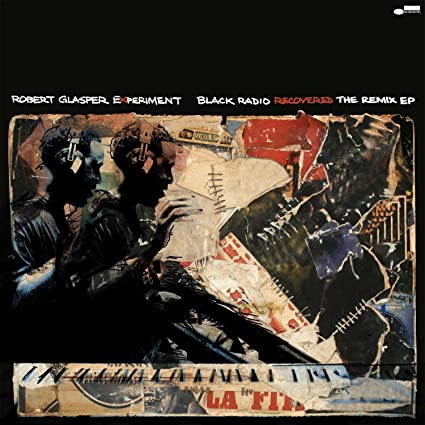 Robert Glasper - Black Radio Recovered: The Remix EP (Extended Play) Vinyl Record