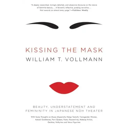 Kissing the Mask: Beauty, Understatement and Femininity in Japanese Noh Theater