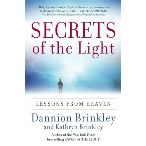 Secrets of the Light: Lessons from Heaven