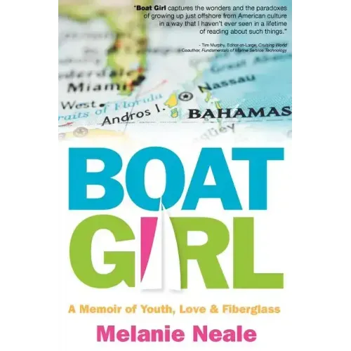 Boat Girl: A Memoir of Youth, Love, and Fiberglass