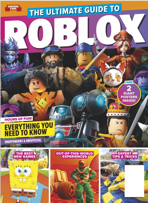 Roblox - The Ultimate Independent & Unofficial Guide With Everything You Need to Know Expert Tips & Tricks + 2 Giant Posters Inside!