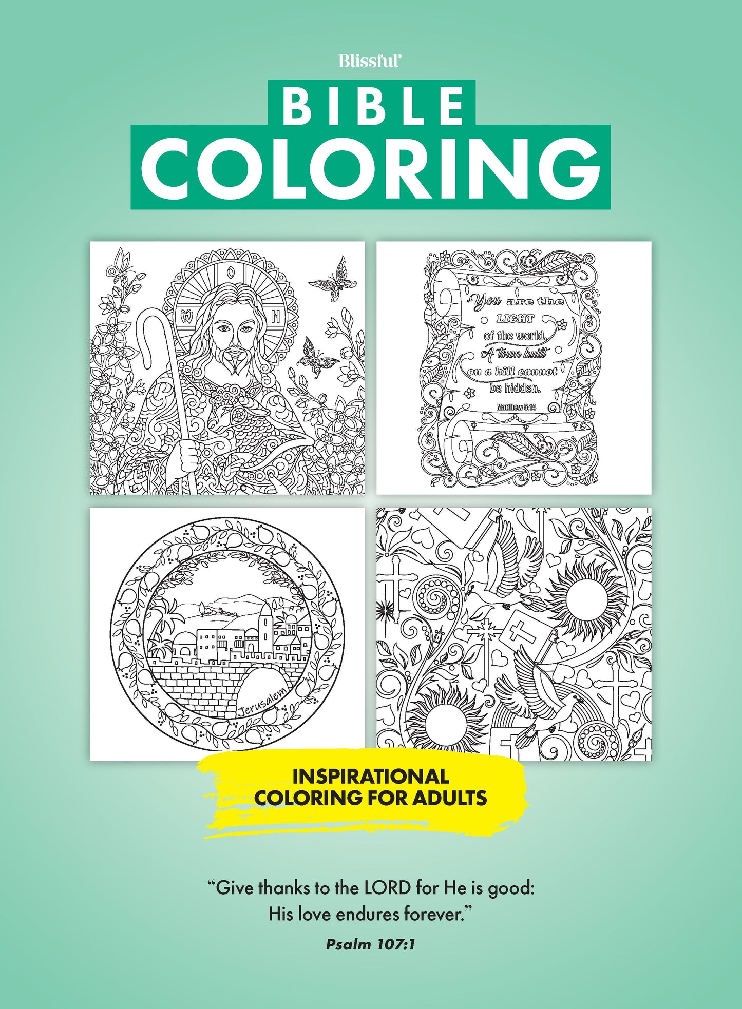 Bible Coloring - 40 Inspiring Verses: Spiritual Images, Bible, Scripture, Psalm, Christian Tenets, Prophets, Jerusalem, Cross, Dove, Lord, Adult Coloring Book, Creativity, Healing, De-Stress & Unplug!
