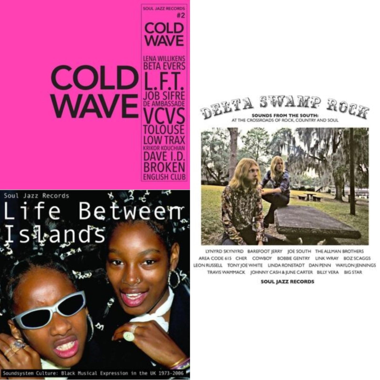Soul Jazz Records Presents - Cold Wave #2 (2LP) & Life Between Islands - Soundsystem Culture: Black Musical Expression In The Uk 1973-2006 (3LP) & Delta Swamp Rock - Sounds From The South: At The Crossroads Of Rock, Country & Soul