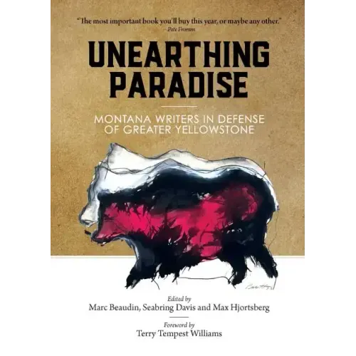 Unearthing Paradise: Montana Writers in Defense of Greater Yellowstone