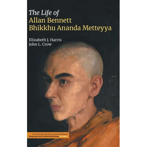 The Life of Allan Bennett, Bhikkhu Ananda Metteyya