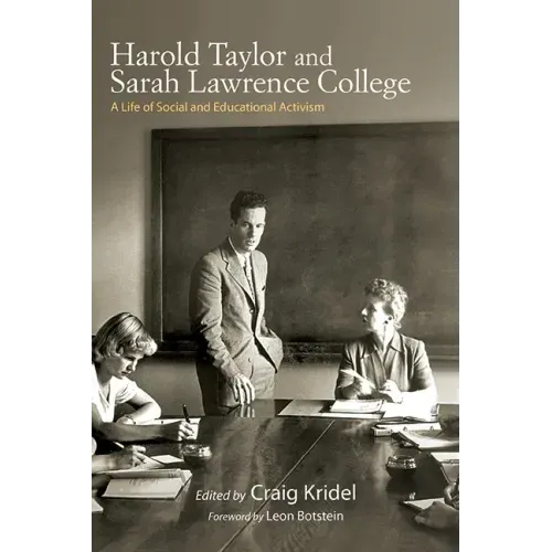 Harold Taylor and Sarah Lawrence College: A Life of Social and Educational Activism