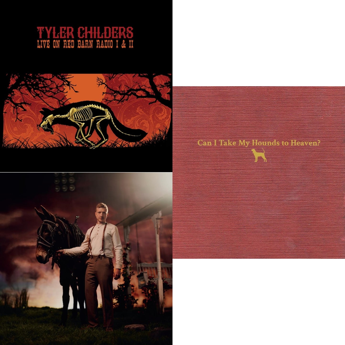 Tyler Childers - Can I Take My Hounds To Heaven? (3LP) & Rustin In The Rain & Live On Red Barn Radio I & Ii