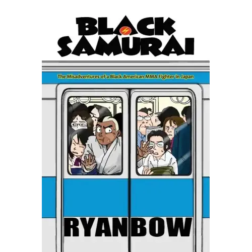 Black Samurai: The Misadventures of a Black American MMA Fighter in Japan