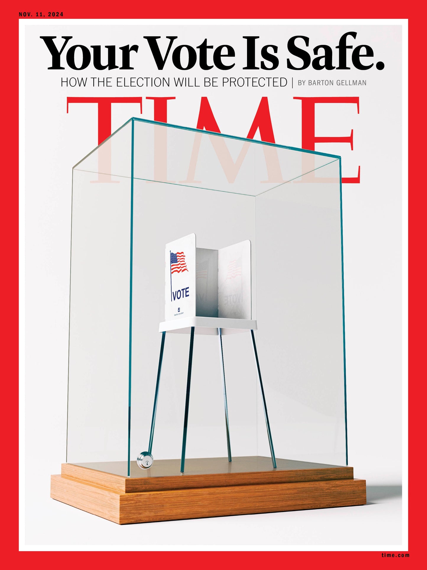 TIME Magazine - 11.11.24 Edition: Pre-Election, Your Vote Is Safe, How The Election Will Be Protected & More!
