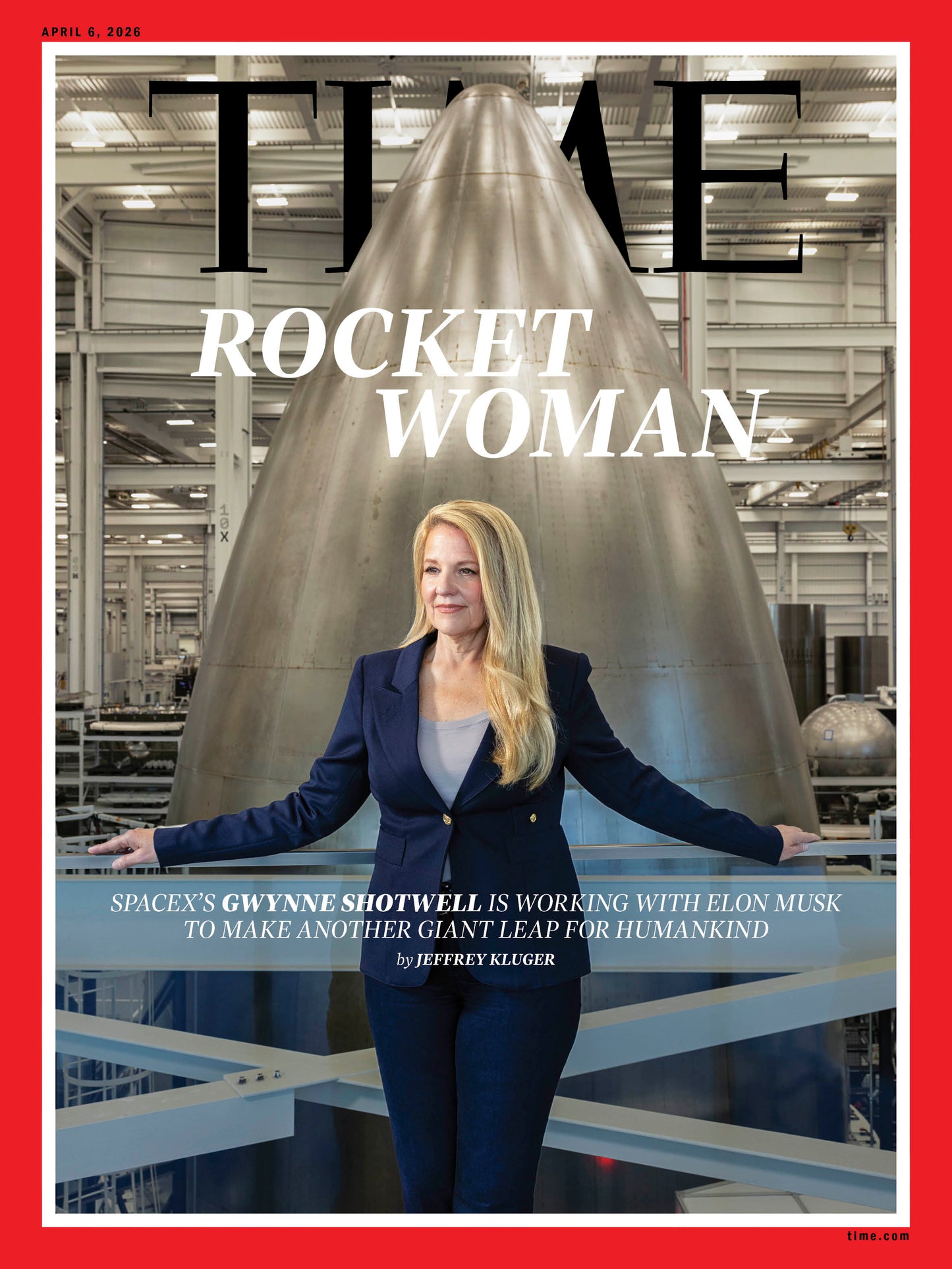 TIME Magazine - 04.06.26 Edition: Rocket Woman, SpaceX’s Gwynne Shotwell Is Working With Elon Musk To Make Another Giant Leap For Humankind