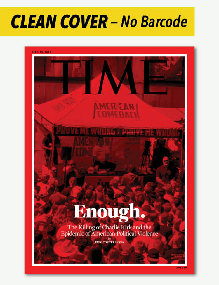 TIME Magazine - 09.29.25 Edition: Killing of Charlie Kirk and the Epidemic of American Political Violence, CLEAN COVER (No Barcode or Address Block) Limited Edition