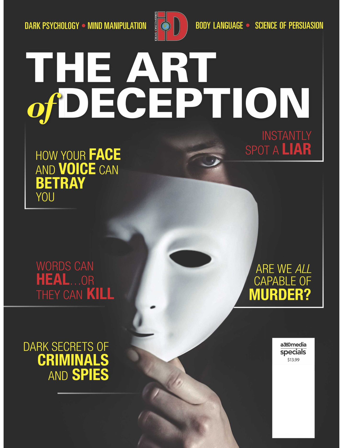 iD Ideas & Discovery - The Art of Deception: How Your Voice Can Betray You, Instantly Spot a Liar, Are We All Capable of Murder? Dark Secrets of Criminals and Spies, Words can Heal or They can Kill.
