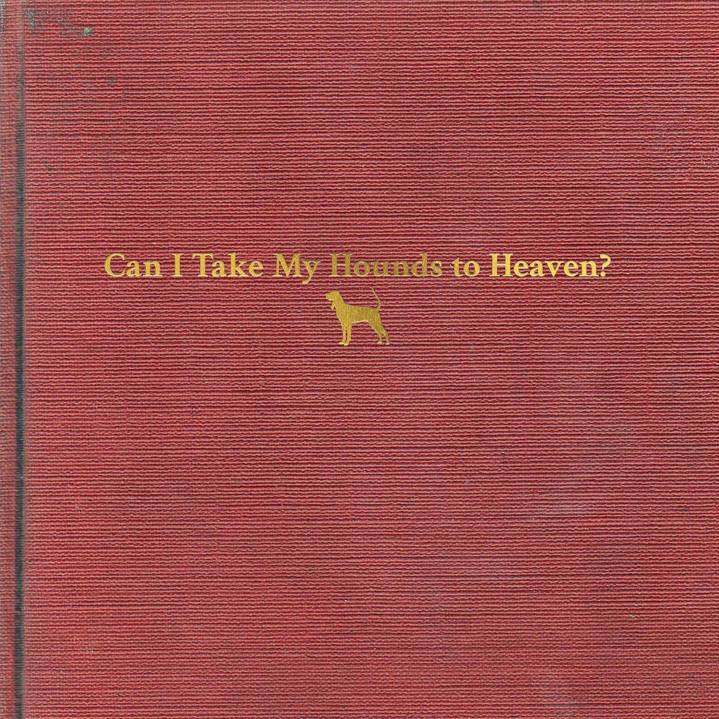 Tyler Childers - Can I Take My Hounds To Heaven? Vinyl Record