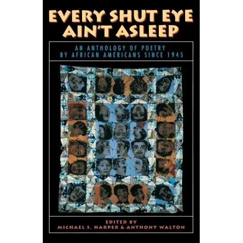Every Shut Eye Ain't Asleep: An Anthology of Poetry by African Americans Since 1945