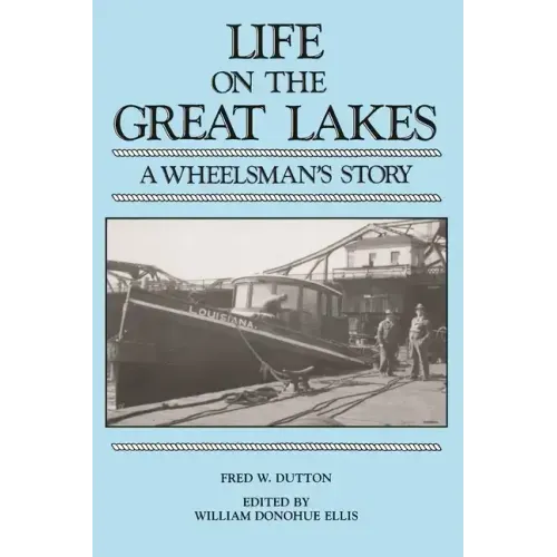 Life on the Great Lakes: A Wheelsman's Story