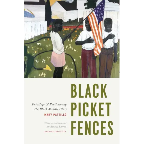 Black Picket Fences, Second Edition: Privilege and Peril among the Black Middle Class