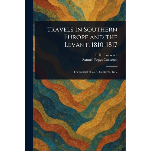 Travels in Southern Europe and the Levant, 1810-1817
