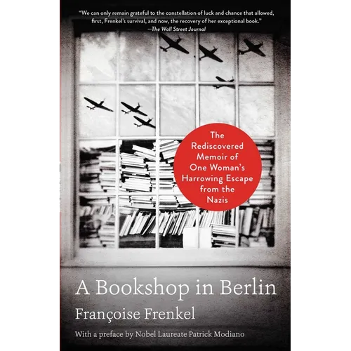 A Bookshop in Berlin: The Rediscovered Memoir of One Woman's Harrowing Escape from the Nazis