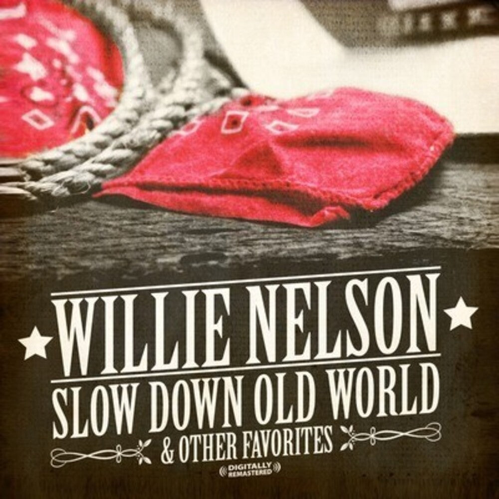 Willie Nelson – Slow Down Old World & Other Favorites Music CD
