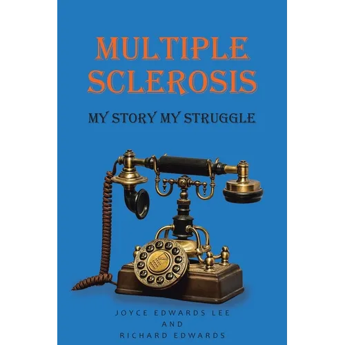 Multiple Sclerosis: My Story My Struggle