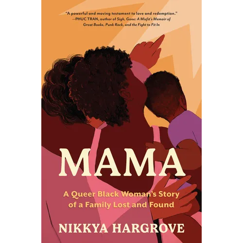 Mama: A Queer Black Woman's Story of a Family Lost and Found