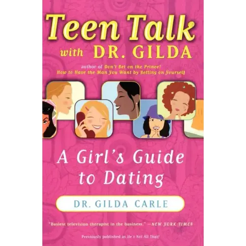 Teen Talk with Dr. Gilda: A Girl's Guide to Dating
