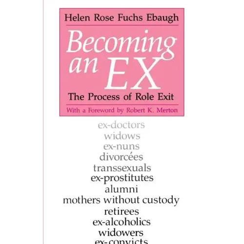 Becoming an Ex: The Process of Role Exit