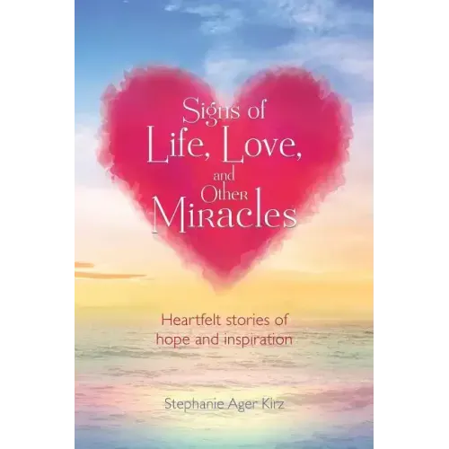 Signs of Life, Love, and Other Miracles
