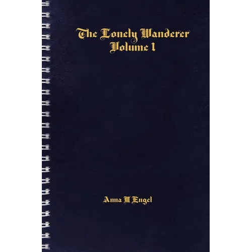 The Lonely Wanderer: Volume 1