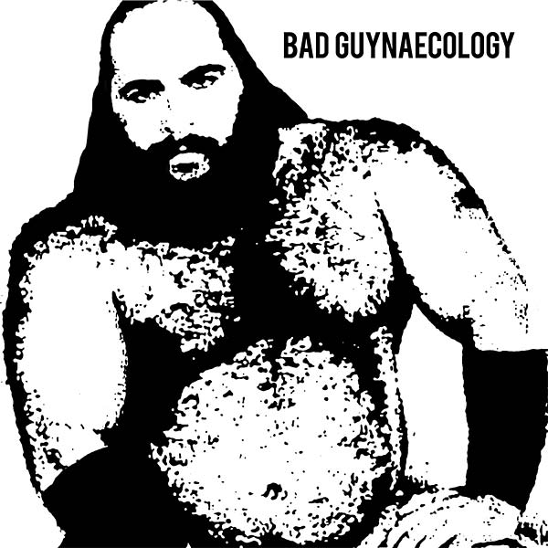 BAD GUYS - Bad Guynaecology Vinyl Record