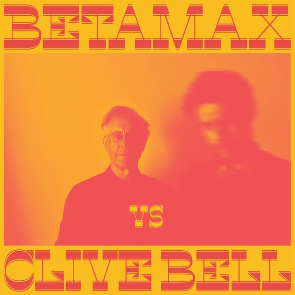 BETAMAX VS CLIVE BELL - Betamax Vs Clive Bell Vinyl Record