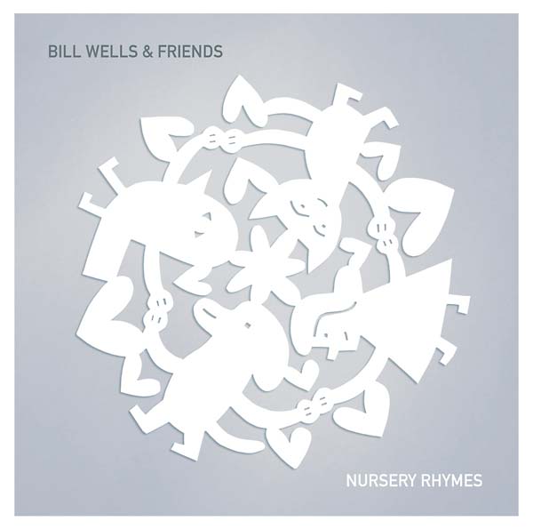 BILL WELLS & FRIENDS - Nursery Rhymes Vinyl Record