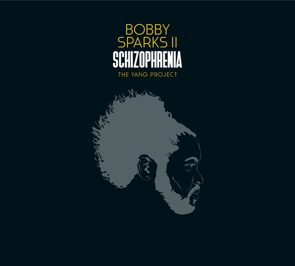BOBBY SPARKS II - Schizophrenia - The Yang Project Vinyl Record
